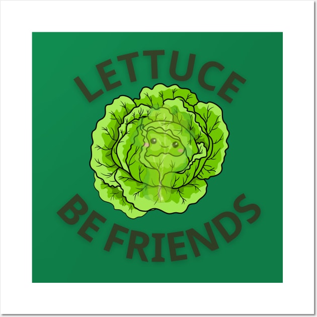 LETTUCE BE FRIENDS LETTUCE BE HAPPY edge tshirt sticker vegan vegetarian funny vegan eat plants vegan joke Wall Art by abdouhab